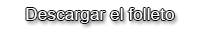Descargar el folleto Descargar el folleto