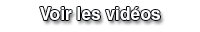 Voir les vidéos Voir les vidéos